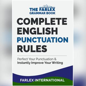 Complete English Punctuation Rules: Perfect Your Punctuation and Instantly Improve Your Writing  (The Farlex Grammar Book Book 2) by Farlex International