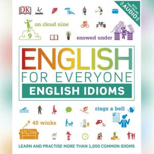 English for Everyone: English Idioms by DK