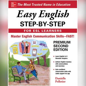Easy English Step-by-Step for ESL Learners, Second Edition by Danielle Pelletier