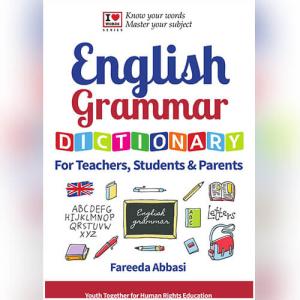 English Grammar Dictionary: For Teachers, Students & Parents by Fareeda Abbasi