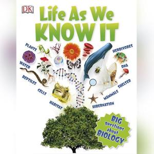 Life As We Know It: Big Questions About Biology by DK