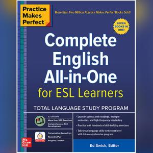 Practice Makes Perfect: Complete English All-in-One for ESL Learners by Ed Swick