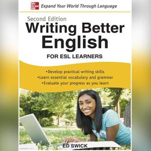Writing Better English for ESL Learners by Ed Swick