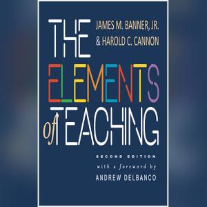 The Elements of Teaching Second Edition by James M. Banner Jr., Harold C. Cannon