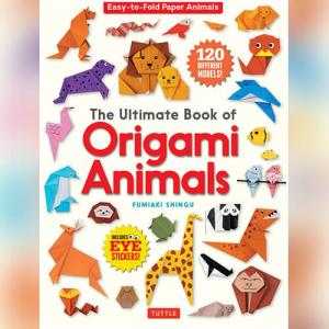 The Ultimate Book of Origami Animals: Easy-to-Fold Paper Animals [Includes 120 models; eye stickers] by Fumiaki Shingu