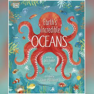 Earth's Incredible Oceans by Jess French