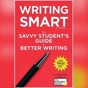 Writing Smart: The Savvy Student's Guide to Better Writing (Smart Guides) by The Princeton Review