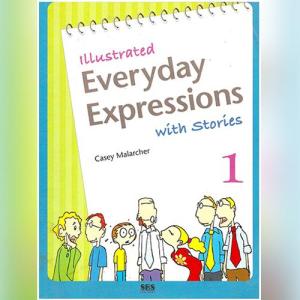 illustrated Everyday Expressions with Stories 1 by Casey Malarcher