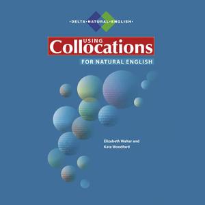 Using Collocations for Natural English by Elizabeth Walter