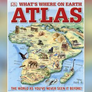 Where on Earth? Atlas: The World As You've Never Seen It Before by DK