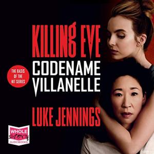 Codename Villanelle (Killing Eve #1) by Luke Jennings