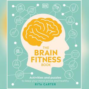 The Brain Fitness Book: Activities and puzzles to keep your mind active and healthy by Rita Carter