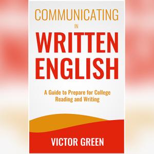 Communicating in Written English by Victor Green