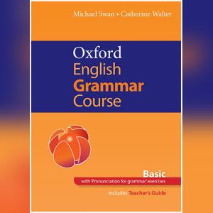 Oxford English Grammar Course Basic by Michael Swan, Catherine Walter