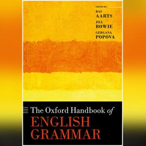 The Oxford Handbook of English Grammar by Bas Aarts