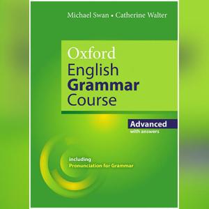 Oxford English Grammar Course Advanced by Michael Swan, Catherine Walter