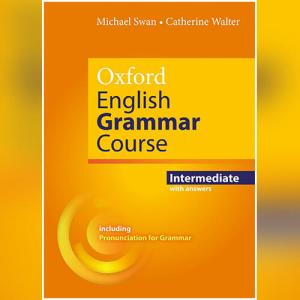 Oxford English Grammar Course Intermediate by Michael Swan, Catherine Walter