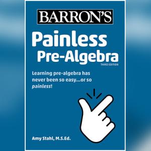 Painless Pre-Algebra (Barron's Painless) by Amy Stahl