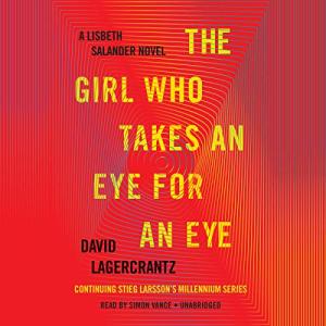 The Girl Who Takes an Eye for an Eye (Millennium #5) by David Lagercrantz