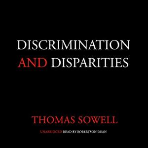 歧视与不平等 | Discrimination and Disparities by Thomas Sowell
