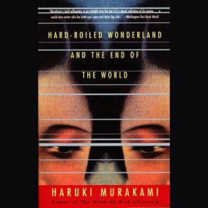 世界尽头与冷酷仙境 | Hard-Boiled Wonderland and the End of the World by Haruki Murakami