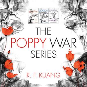 The Poppy War Series by R. F. Kuang