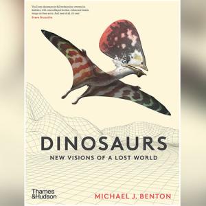 Dinosaurs: New Visions of a Lost World by Michael J. Benton