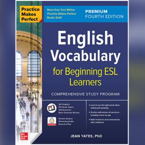 English Vocabulary for Beginning ESL Learners (Practice Makes Perfect), 4th Premium Edition by Jean Yates