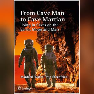 From Cave Man to Cave Martian: Living in Caves on the Earth, Moon and Mars