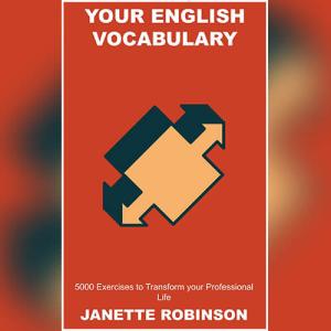 Your English Vocabulary: 5000 Exercises to Transform your Professional Life