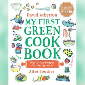 My First Green Cook Book: Vegetarian Recipes for Young Cooks by David Atherton