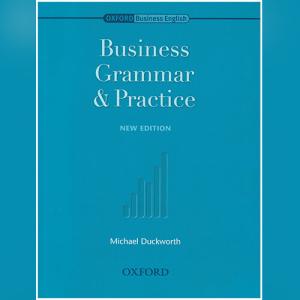 Oxford Business English Business Grammar and Practice by Michael Duckworth