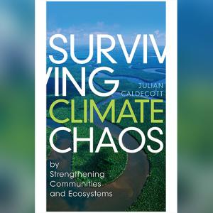 Surviving Climate Chaos by Julian Caldecott
