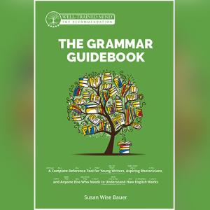 The Grammar Guidebook by Susan Wise Bauer