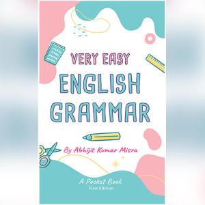 Very Easy English Grammar: For Primary School Kids by Abhijit Kumar Misra