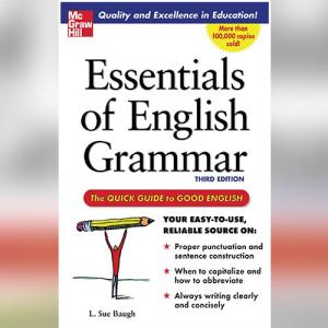 Essentials of English Grammar: A Quick Guide To Good English(3rd Edition) by L. Sue Baugh