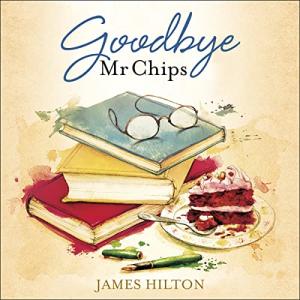 再会,契普斯先生 | Goodbye Mr Chips by James Hilton