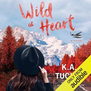 Wild at Heart (Wild #2) by K.A. Tucker