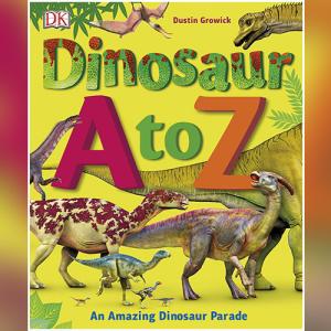 Dinosaur A to Z by Dustin Growick