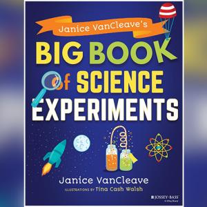Janice VanCleave's Big Book of Science Experiments