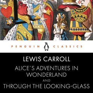 爱丽丝梦游仙境与镜中奇遇记 | Alice's Adventures in Wonderland & Through the Looking-Glass by Lewis Carroll