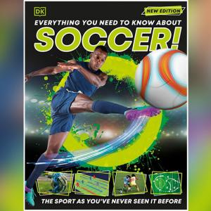 Everything You Need to Know About Soccer by DK