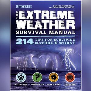 The Extreme Weather Survival Manual: 214 Tips for Surviving Nature's Worst by Dennis Mersereau