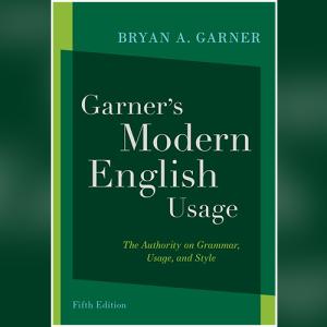 Garner's Modern English Usage by Bryan A. Garner