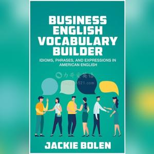 Business English Vocabulary Builder 轻松提高商务英语实战能力，让你在职场脱颖而出