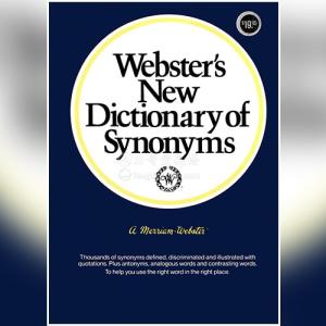 Webster’s New Dictionary of Synonyms