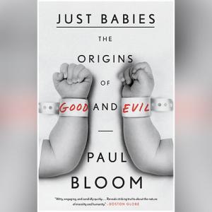 善恶之源 | Just Babies: The Origins of Good and Evil by Paul Bloom