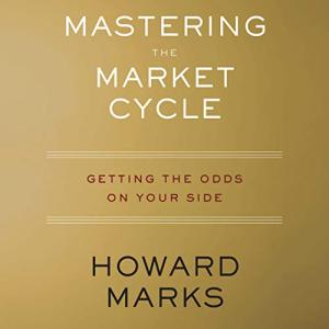 周期 | Mastering the Market Cycle: Getting the Odds on Your Side by Howard Marks