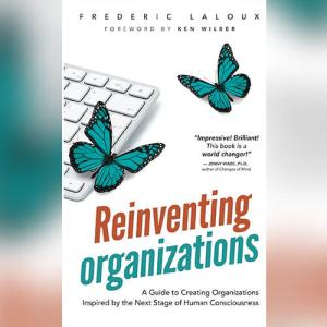 重塑组织 | Reinventing Organizations by Frederic Laloux
