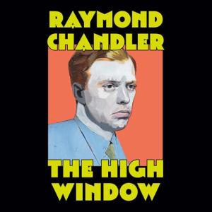 高窗 | The High Window (Philip Marlowe #3) by Raymond Chandler